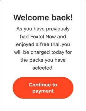 Welcome back message a Foxtel Now customer will see when returning to an existing Foxtel Now account.